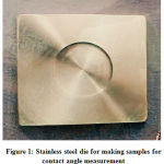 Figure 1: Stainless steel die for making samples for contact angle measurement